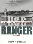 USS Ranger: The Navy's First Flattop from Keel to Mast