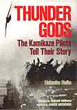 Thunder Gods: The Kamikaze Pilots Tell Their Story